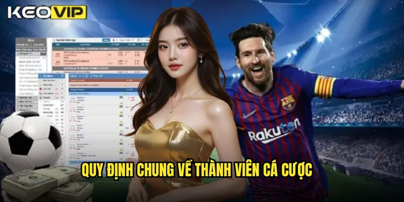 Quy định chung về thành viên cá cược