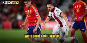 wirtz chuyển tới Liverpool