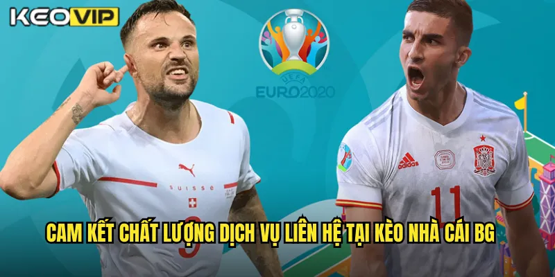 Cam kết chất lượng dịch vụ liên hệ tại kèo nhà cái bg