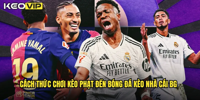 Chơi Kèo Phạt Đền Bóng Đá Kèo Nhà Cái BG - Cơ Hội Vàng Thắng Lớn 1 Cách thức chơi kèo phạt đền bóng đá kèo nhà cái bg