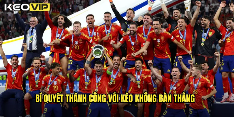 Bí Quyết Thành Công Với Kèo Không Bàn Thắng