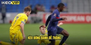 kèo đồng banh dễ thắng